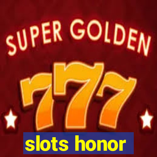 slots honor